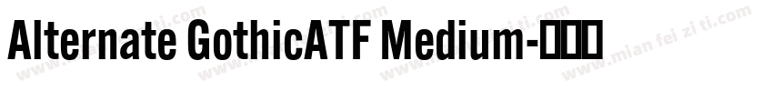Alternate GothicATF Medium字体转换